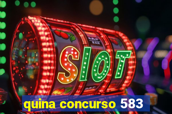 quina concurso 583